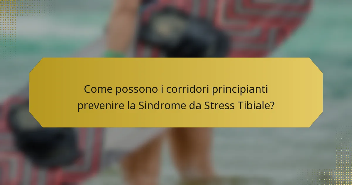 Come possono i corridori principianti prevenire la Sindrome da Stress Tibiale?