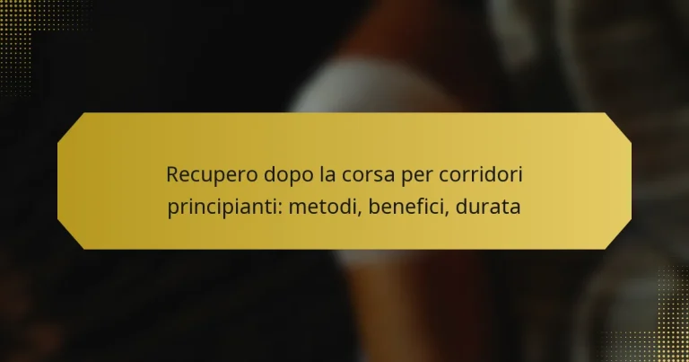 Recupero dopo la corsa per corridori principianti: metodi, benefici, durata