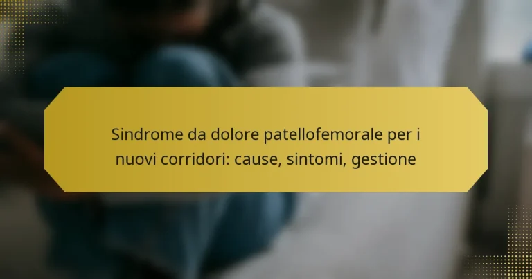 Sindrome da dolore patellofemorale per i nuovi corridori: cause, sintomi, gestione