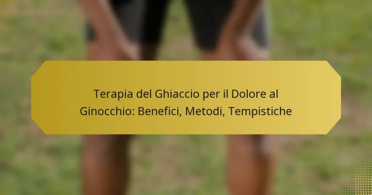 Terapia del Ghiaccio per il Dolore al Ginocchio: Benefici, Metodi, Tempistiche