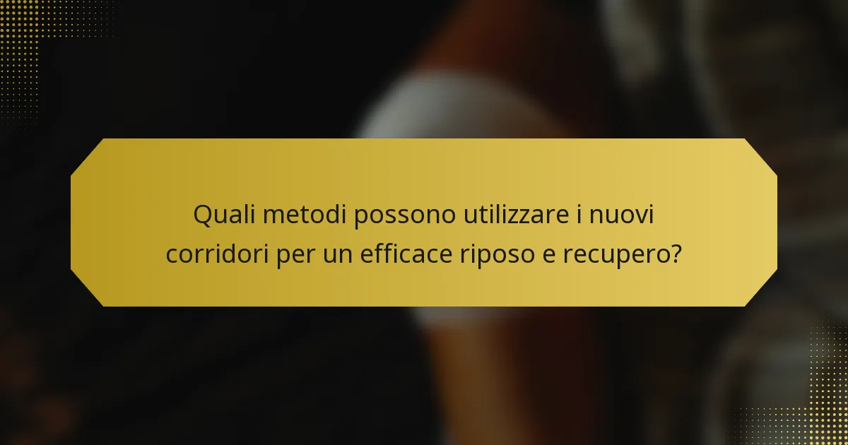 Quali metodi possono utilizzare i nuovi corridori per un efficace riposo e recupero?