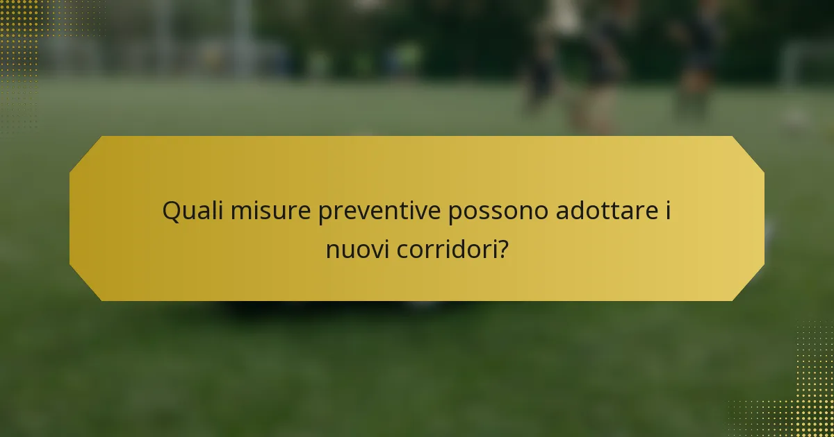 Quali misure preventive possono adottare i nuovi corridori?