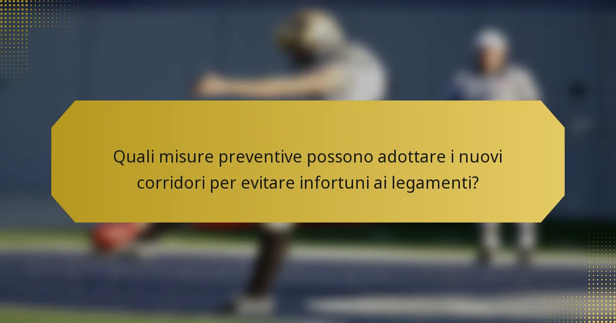 Quali misure preventive possono adottare i nuovi corridori per evitare infortuni ai legamenti?