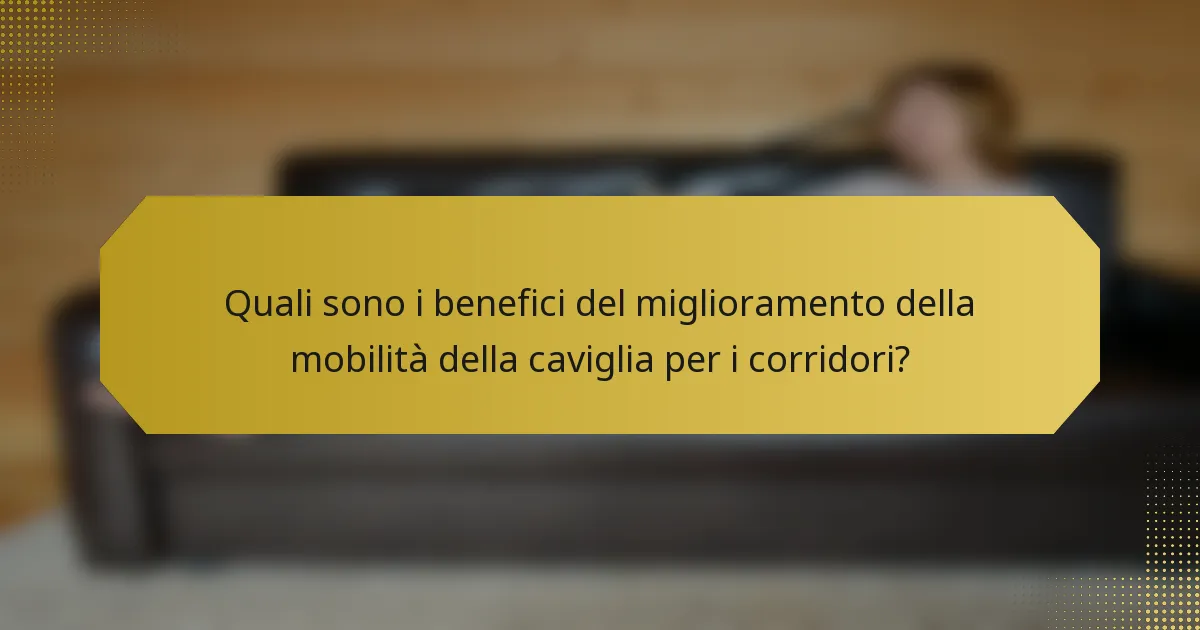 Quali sono i benefici del miglioramento della mobilità della caviglia per i corridori?